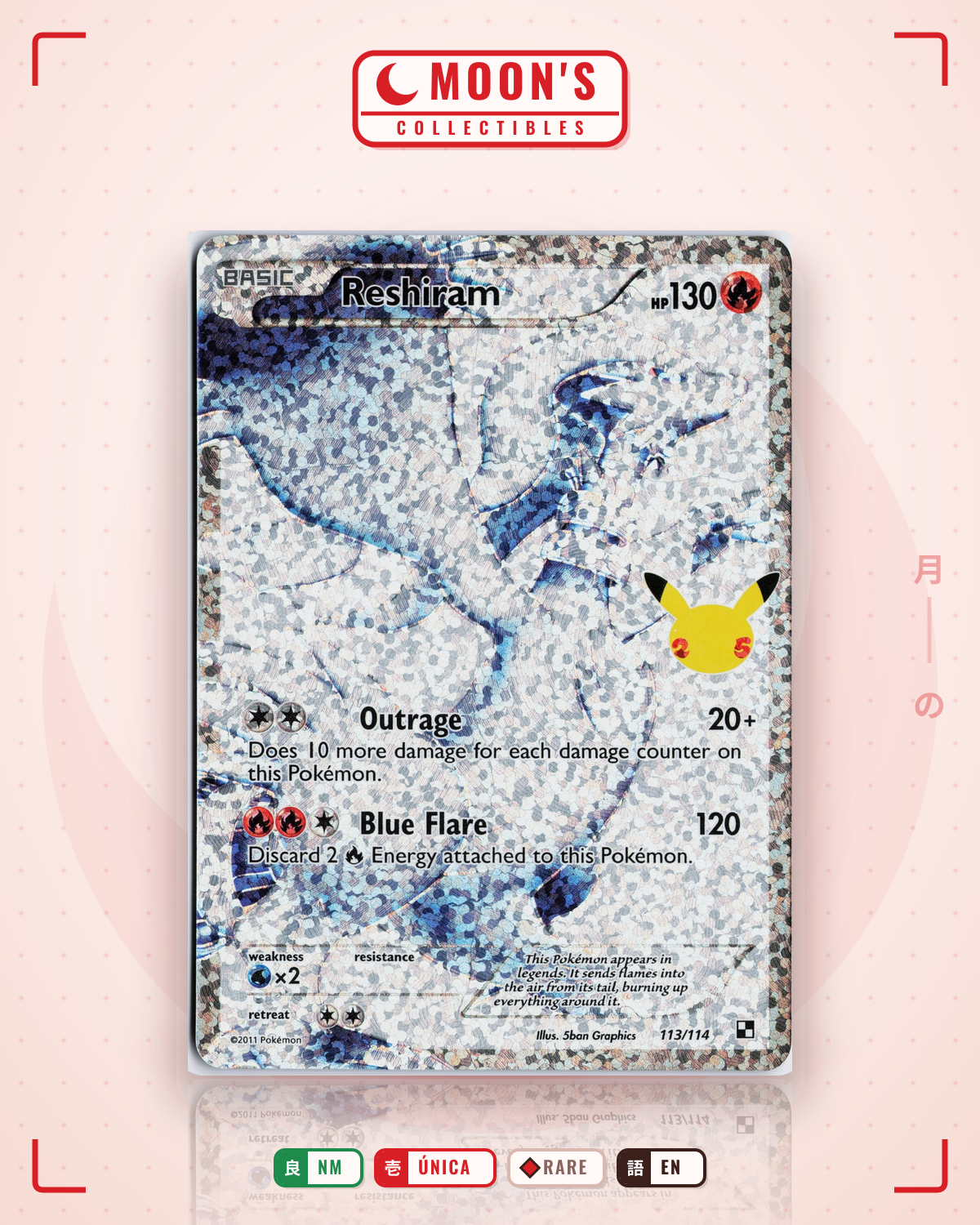 Carta Pokémon Reshiram · Celebrations: Classic Collection #113 (NM) — pieza única en Moon's Collectibles México